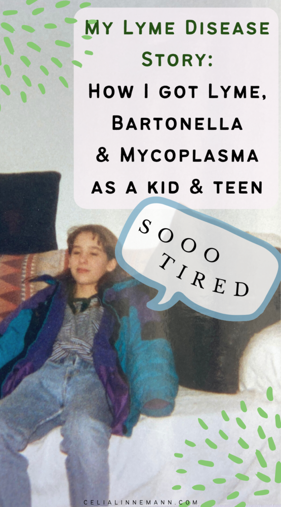 my lyme disease story: how I got Lyme, Bartonella and mycoplasma as a kid and teen